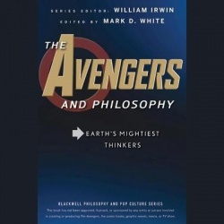 The Avengers and Philosophy - Earth's Mightiest Thinkers