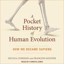 A Pocket History of Human Evolution Lib/E - How We Became Sapiens