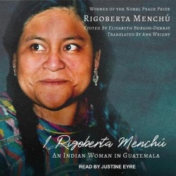 I, Rigoberta Menchú - An Indian Woman in Guatemala