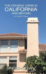 The Housing Crisis in California and Beyond - An Insider's Expose