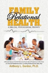 Family Relational Health, a Biblical, Psycho-social Priority