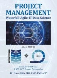 Project Management Waterfall-Agile-It-Data Science - Great for Pmp and Pmi-Acp Exams Preparation
