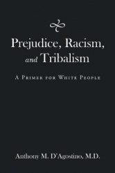 Prejudice, Racism, and Tribalism - A Primer for White People
