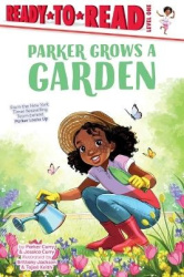 Parker Grows a Garden - Ready-To-Read Level 1