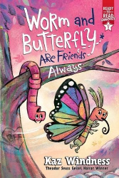 Worm and Butterfly Are Friends Always - Ready-to-Read Graphics Level 1