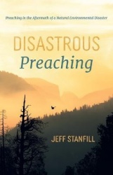 Disastrous Preaching - Preaching in the Aftermath of a Natural Environmental Disaster