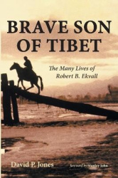 Brave Son of Tibet - The Many Lives of Robert B. Ekvall