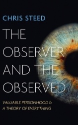 The Observer and the Observed - Valuable Personhood and a Theory of Everything