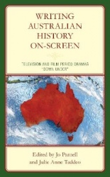 Writing Australian History On-screen - Television and Film Period Dramas “Down Under”