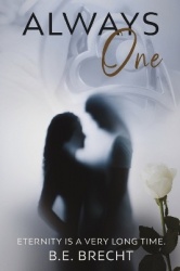 ALWAYS One - ETERNITY IS A VERY LONG TIME.