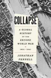 Collapse - A Global History of the Second World War, 1931-1941