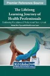 The Lifelong Learning Journey of Health Professionals - Continuing Education and Professional Development