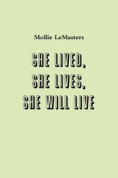 she lived, she lives, she will live
