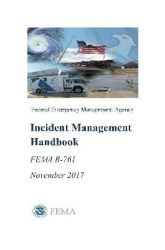 Incident Management Handbook (FEMA B-761) November 2017