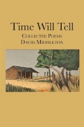 Time Will Tell - Collected Poems of David Middleton