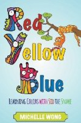 Red, Yellow, Blue - Learning Colors with Sid the Snake