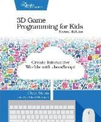 3D Game Programming for Kids 2e