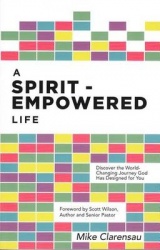 A Spirit-Empowered Life - Discover the World-Changing Journey God Has Designed for You