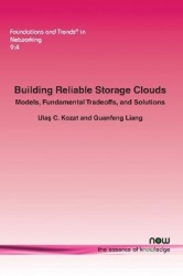 Building Reliable Storage Clouds - Models, Fundamental Tradeoffs, and Solutions