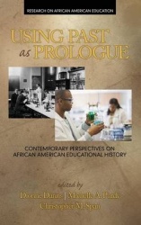 Using Past as Prologue - Contemporary Perspectives on African American Educational History