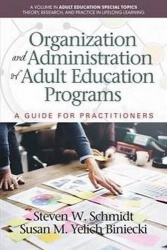 Organization and Administration of Adult Educati - A Guide for Practitioners