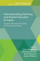 Internationalizing Teaching and Teacher Education for Equity - Engaging Alternative Knowledges Across Ideological Borders