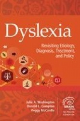 Dyslexia - Revisiting Etiology, Diagnosis, Treatment, and Policy