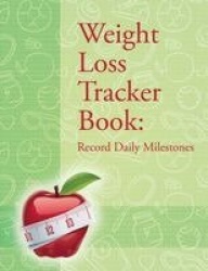 Weight Loss Tracker Book - Record Daily Milestones