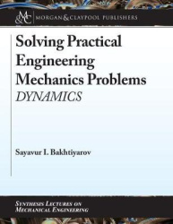Solving Practical Engineering Mechanics Problems - Dynamics