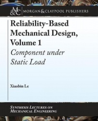 Reliability-Based Mechanical Design, Volume 1 - Component under Static Load