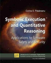 Symbolic Execution and Quantitative Reasoning - Applications to Software Safety and Security