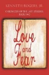Chronicles of the Last Liturian - Book Two: Love and Fear