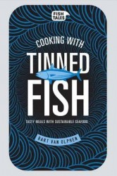 Cooking with Tinned Fish - Tasty Meals with Sustainable Seafood
