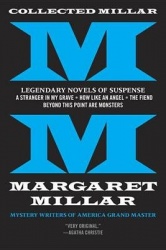 Collected Millar: Legendary Novels of Suspense: A Stranger in My Grave; How Like An Angel; The Fiend; Beyond This Point Are Mons