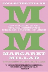 Collected Millar: The Dawn of Domestic Suspense: Fire Will Freeze; Experiment In Springtime; The Cannibal Heart; Do Evil In Retu