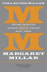 Collected Millar: The First Detectives: The Invisible Worm; The Weak-Eyed Bat; The Devil Loves Me; Wall of Eyes; The Iron Gates