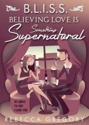 Bliss - Believing Love Is Something Supernatural