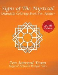 Signs of The Mystical (Mandala Coloring Book For Adults) - Color Therapy, Relaxation & Meditation Books For Grown-Ups