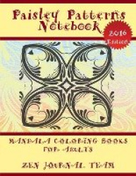 Paisley Patterns Notebook (Mandala Coloring Books For Adults) - Decorative Arts Book For Grown-Ups