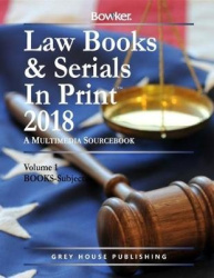 Law Books & Serials In Print, 2018 - 3 Volume Set