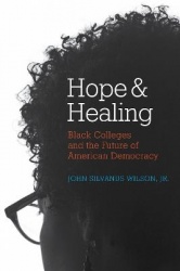 Hope and Healing - Black Colleges & the Future of American Democracy