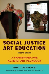 Social Justice Art Education - A Framework for Activist Art Pedagogy
