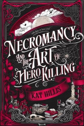 Necromancy and the Art of Hero Killing