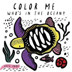 Color Me: Who's in the Ocean? - Baby's First Bath Book