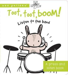 Toot, Toot, Boom! Listen to the Band - A Press and Listen Board Book