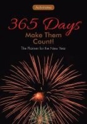 365 Days - Make Them Count! The Planner for the New Year