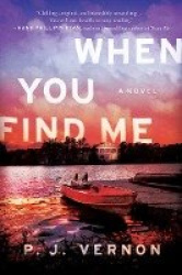 When You Find Me - A Novel