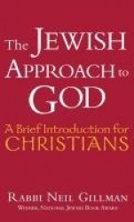 The Jewish Approach to God - A Brief Introduction for Christians