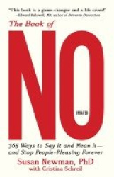 The Book of No - 365 Ways to Say it and Mean it—and Stop People-Pleasing Forever (Updated Edition)