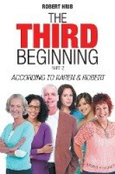 The Third Beginning Part 2 - According to Karen & Robert